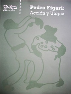 Pedro Figari : acción y utopía