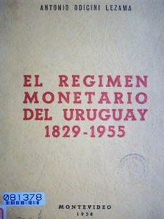 Monografía sobre el régimen monetario del Uruguay : 1829-1955
