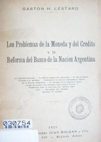 Los problemas de la moneda y del crédito y la Reforma de3l Banco de la Nación Argentina