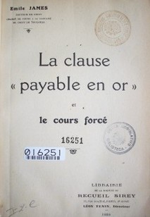 La clause "payable en or" et le cours forcé