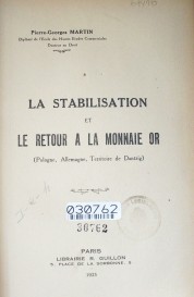 La stabilisation et le retour a la monnaie or : (Pologne, Allemagne, Territoire de Dantzig)