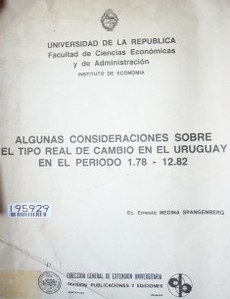 Algunas consideraciones sobre el tipo real de cambio en el Uruguay - período 1.78 - 12.82