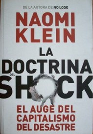 La doctrina del shock : el auge del capitalismo del desastre