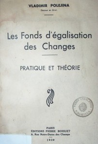 Les fonds d'égalisation des changes : pratique et théorie