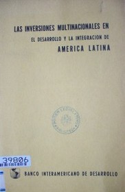 Las inversiones multinacionales, públicas y privadas, en el desarrollo y la integración de América Latina