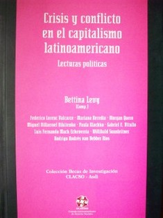 Crisis y conflicto en el capitalismo latinoamericano : lecturas políticas