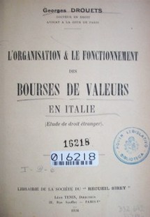 L'organisation & le fonctionnement des Bourses de Valeurs en Italie : (etude de droit etranger)