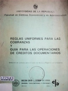 Reglas uniformes para las cobranzas y guía para las operaciones de créditos documentarios