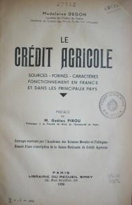 Le crédit agricole : sources - formes - caractères fonctionnement en france et dans les principaux pays