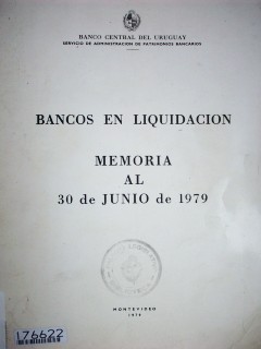 Bancos en liquidación : memoria al 30 de junio de 1979