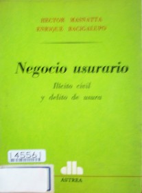 Negocio usurario : ilícito civil y delito de usura