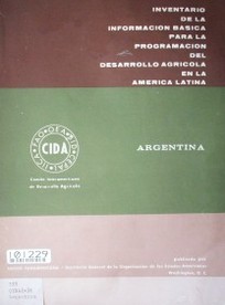 Argentina : inventario para la información básica para la programación del desarrollo agrícola en la América Latina