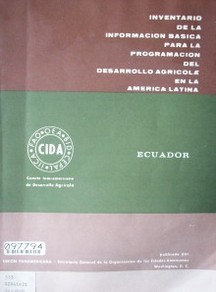 Ecuador : inventario para la información básica para la programación del desarrollo agrícola en la América Latina