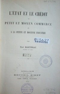 L'état et le crédit au petit et moyen commerce et a la petite et moyanne industrie