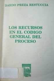 Los Recursos en el Código General del Proceso