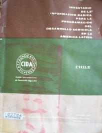 Chile : inventario para la información básica para la programación del desarrollo agrícola en la América Latina