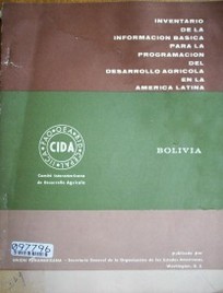 Bolivia : inventario para la información básica para la programación del desarrollo agrícola en la América Latina