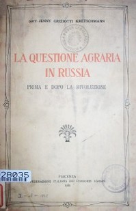 La questione agraria in Russia : prima e dopo la rivoluzione