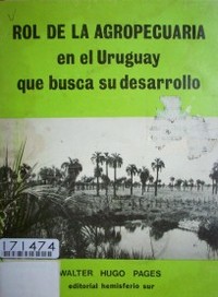 Rol de la agropecuaria en el Uruguay que busca su desarrollo