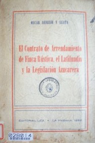 El contrato de arrendamiento de finca rustica, el latifundio y la legislación azucarera