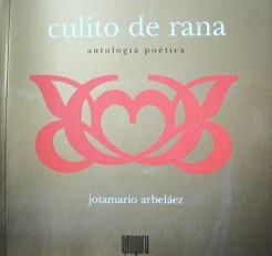 Culito de rana : antología poética