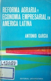 Reforma agraria y economía empresarial  en América Latina
