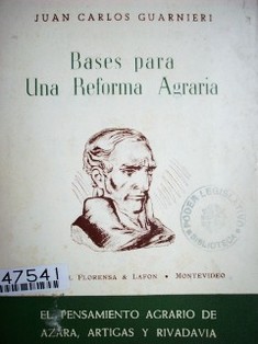 Bases para una reforma agraria : el pensamiento agrario de Azara, Artigas y Rivadavia