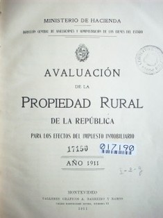 Avaluación de la propiedad rural de la República para los efectos del impuesto inmobiliario : año 1911