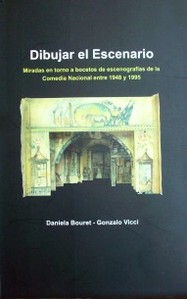 Dibujar el escenario : miradas en torno a bocetos de escenografías de la Comedia Nacional entre 1948 y 1995