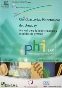 Cianobacterias Planctónicas del Uruguay : manual para la identificación y medidas de gestión.