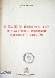 El desarrollo del artículo 90 de la ley Nº 13.659 contra el arrendamiento perturbador o escandaloso