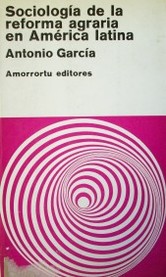 Sociología de la reforma agraria en América Latina