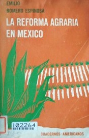 La reforma agraria en México : a medio siglo de iniciada