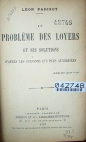 Le problème des loyers et ses solutions : d'apres les opinions les plus autorisées