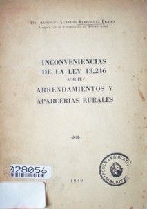 Inconveniencias de la Ley 13.246 sobre arrendamientos y aparcerías rurales