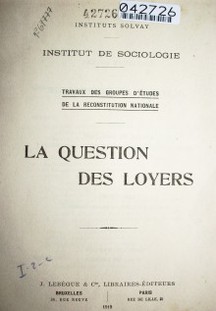 La question des loyers : travaux des groupes d'etudes de la reconstitution nationale