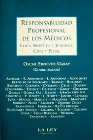 Responsabilidad profesional de los médicos : ética, bioética y jurídica : civil y penal