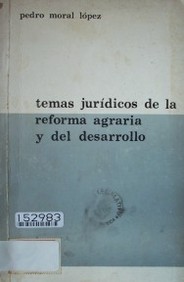 Temas jurídicos de la reforma agraria y del desarrollo