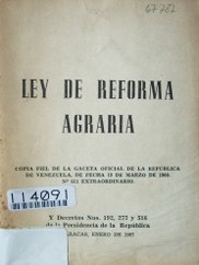 Ley de reforma agraria y decretos Nos. 192, 277 y 516 de la Presidencia de la República