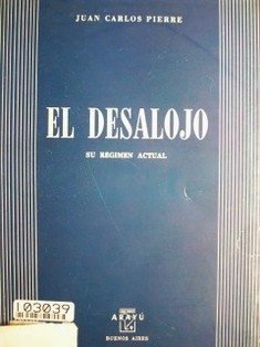 El desalojo : su régimen actual