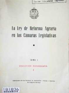 La ley de reforma agraria en las cámaras legislativas