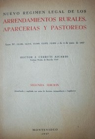 Nuevo régimen legal de los arrendamientos rurales, aparcerías y pastoreos : Leyes Nº 12.100, 12.116, 12.160, 12.192, 12.282 y de 4 de Junio de 1957