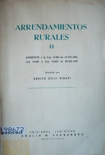 Arrendamientos rurales II : apéndice a la Ley 14.384 de 16-VII-1975; Ley 14.385 y Ley 14.495 de 29-XII-1975