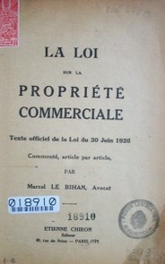 La loi sur la propriété commerciale : texte officiel de la Loi du 30 juin 1926