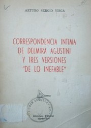 Correspondencia íntima de Delmira Agustini y tres versiones de "Lo inefable"