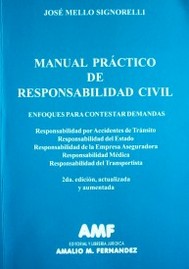 Manual práctico de responsabilidad civil : enfoques para contestar demandas