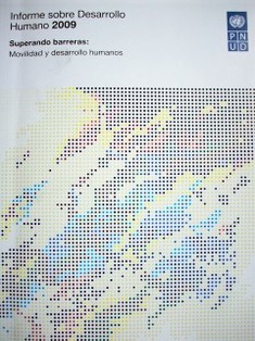 Informe sobre Desarrollo Humano 2009 : superando barreras: movilidad y desarrollo humanos