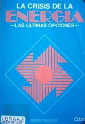 La crisis de la energía : las ultimas opciones