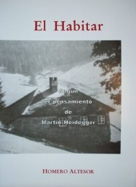 El habitar : según el pensamiento de Martin Heidegger