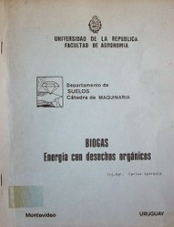 Biogas : energía con desechos orgánicos